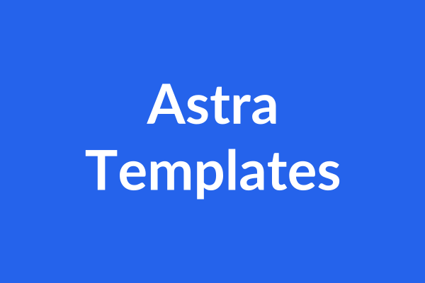 Astra Templates Tutorial