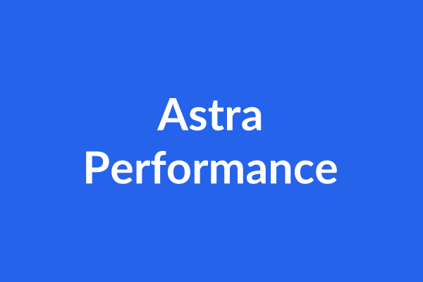 Astra Performance Tutorial