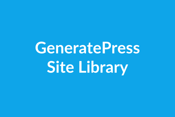 GeneratePress Site Library Tutorial