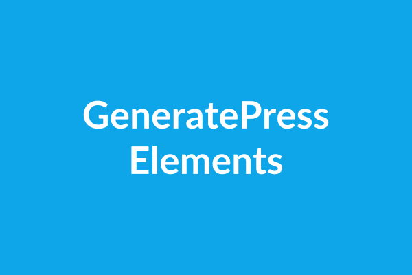 GeneratePress Elements Tutorial
