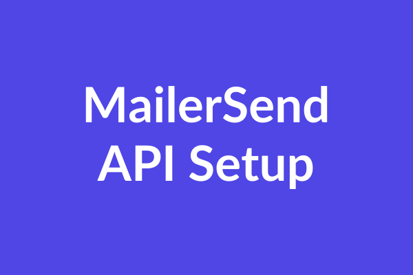 MailerSend API Setup Tutorial