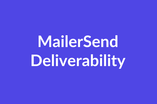 MailerSend Deliverability Tutorial