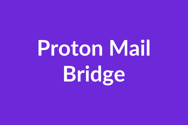 Proton Mail Bridge Tutorial