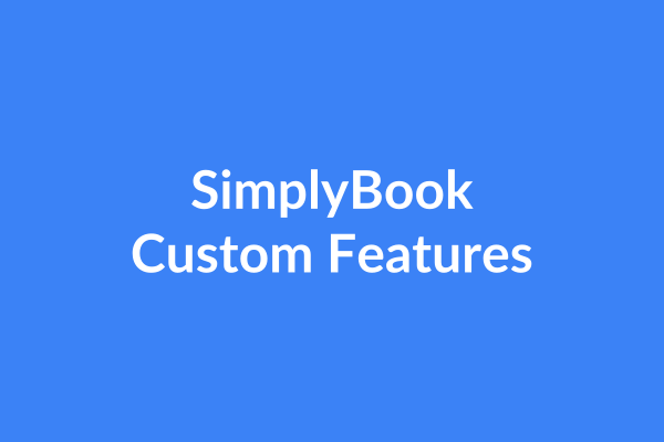 SimplyBook Custom Features Tutorial