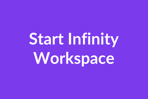 Start Infinity Workspace Tutorial