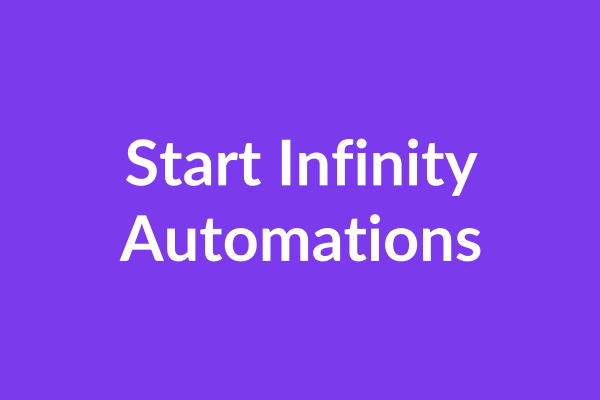 Start Infinity Automations Tutorial