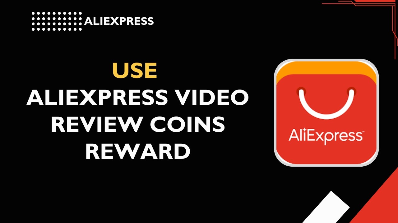 How to Use AliExpress Video Review Coins Reward (Earn & Save Guide)