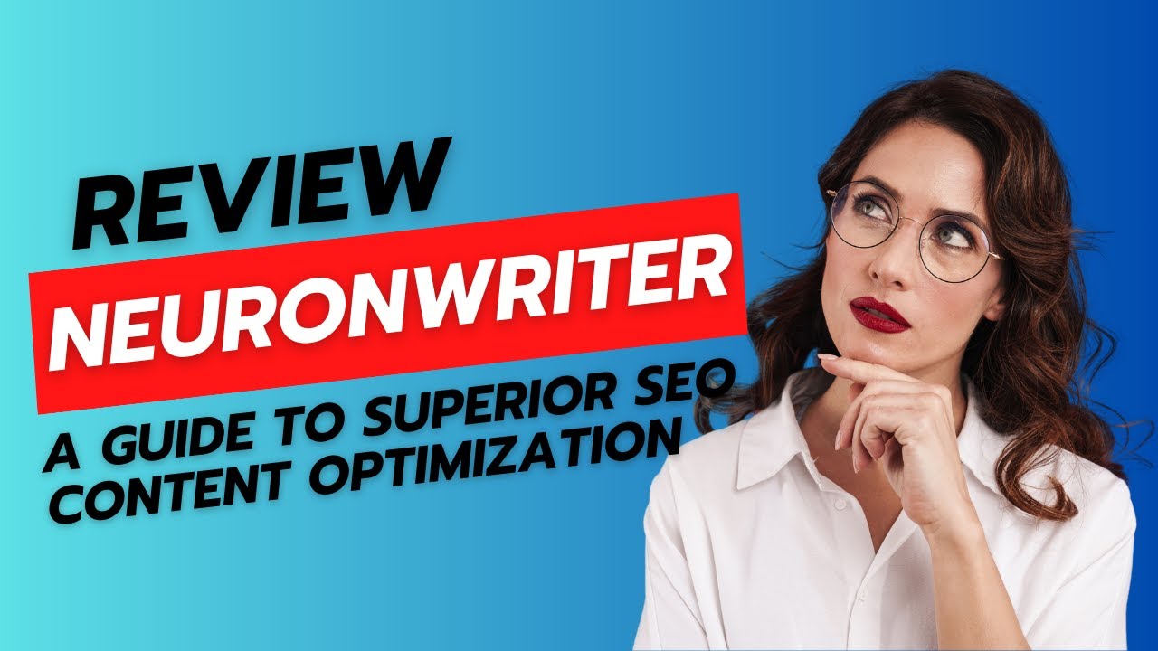 NeuronWriter Review: A Guide to Superior SEO Content Optimization - Try NeuronWriter Free