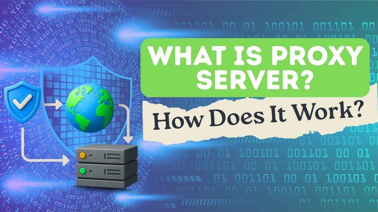 What Is a Proxy Server Types and Uses