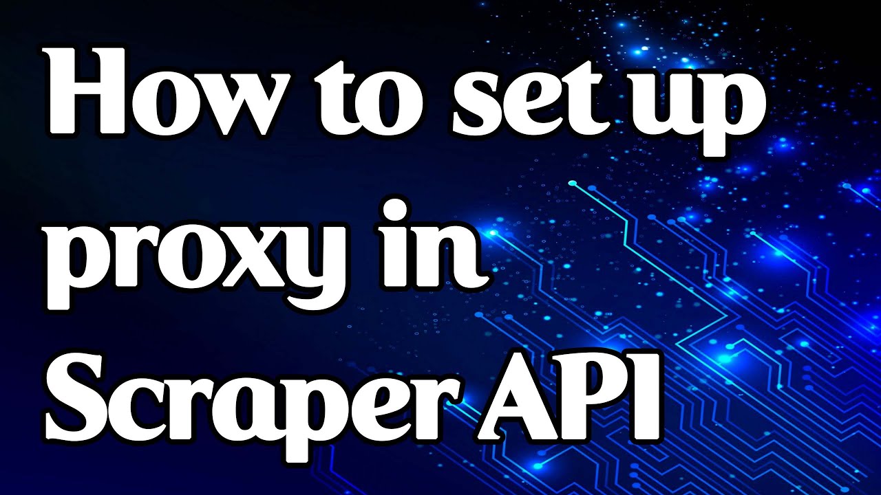 ScraperAPI proxy settings