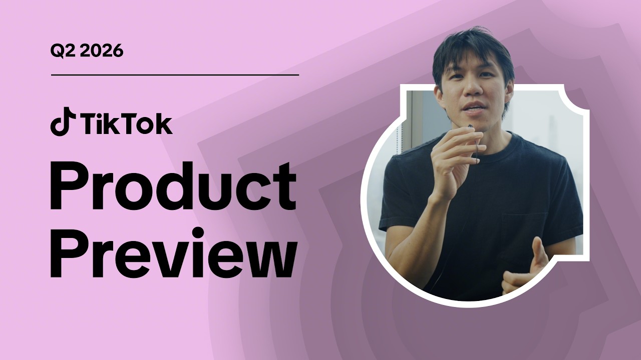 TikTok ads Q2 2026 product preview