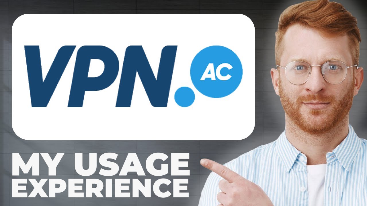 VPN.ac VPN Review - Usage Experience