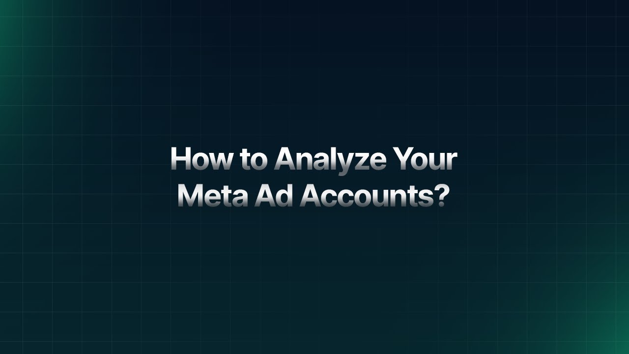 How to Analyze Your Meta Ad Accounts?