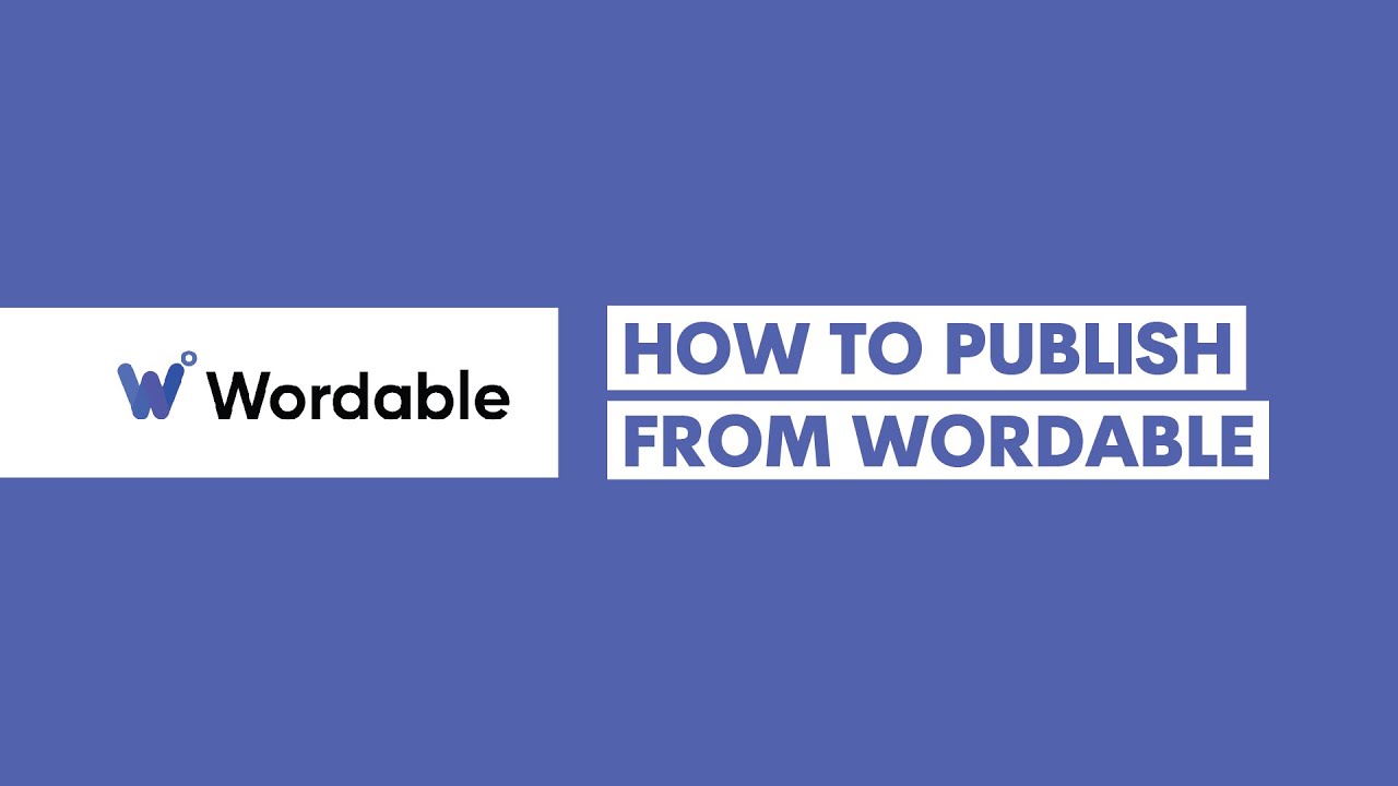 How to Publish from Wordable